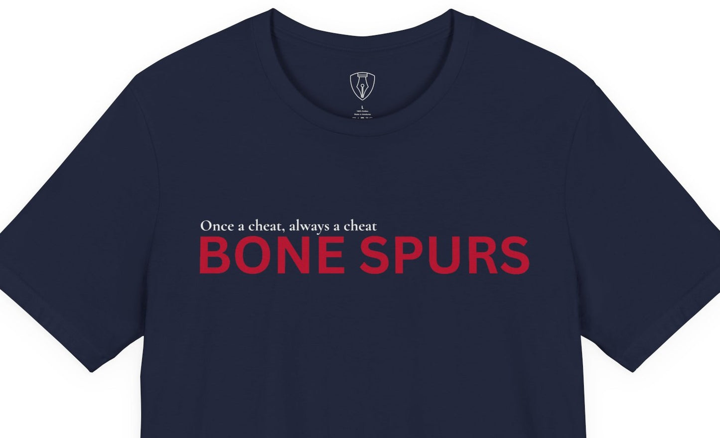 BONE SPURS — Once a Cheat, Always a Cheat T-Shirt