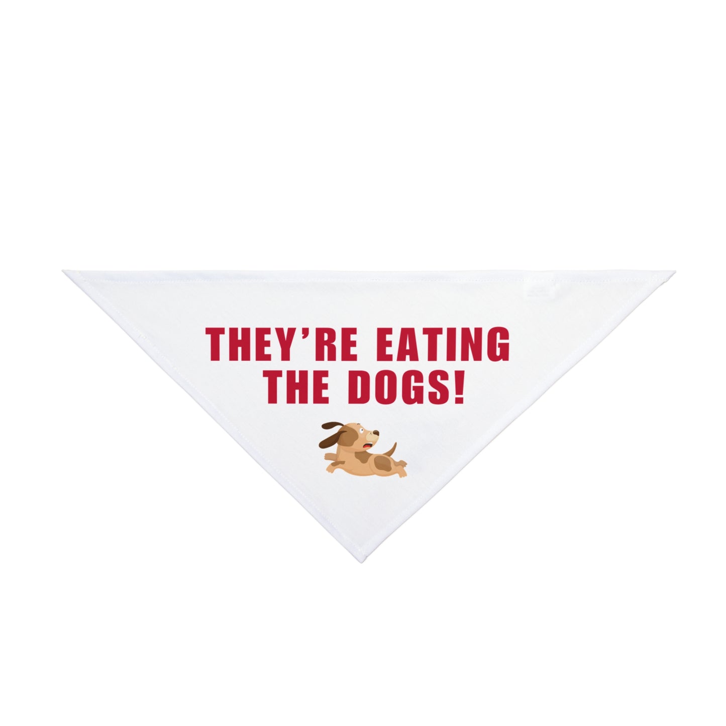 Funny Dog Bandana - They're Eating The Dogs!